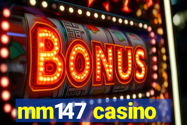 mm147 casino